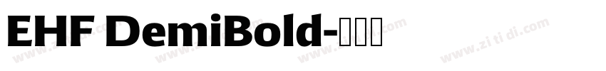 EHF DemiBold字体转换 EHF DemiBold字体转换